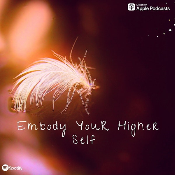 Embody Your Most Higher Self