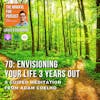 70 : Envisioning Your Life 3 Years Out - A Guided Meditation from Adam Coelho