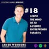 Part 1: Inside the Mind of an 8-Figure Entrepreneur with James Wedmore