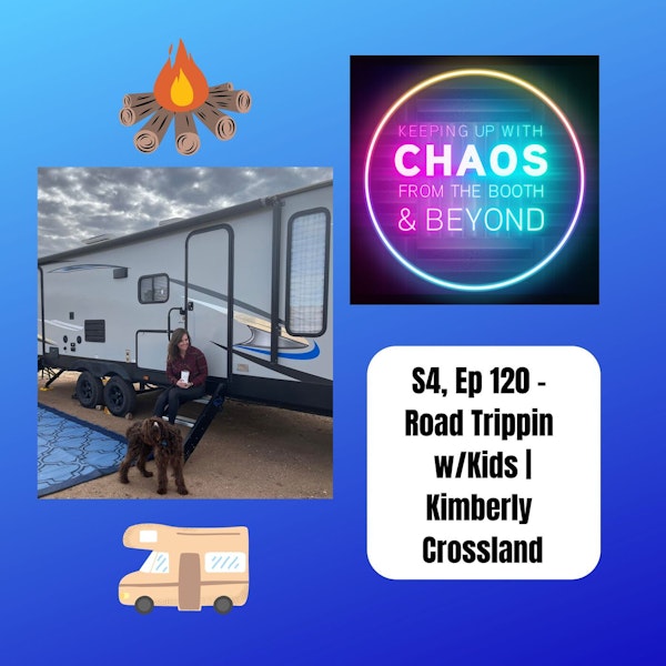 S 4, EP 120 - Road Trippin with Kids | Kimberly Crossland