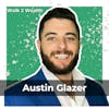 The Journey To Top 10 Insurance Agent In The Country w/ Austin Glazer