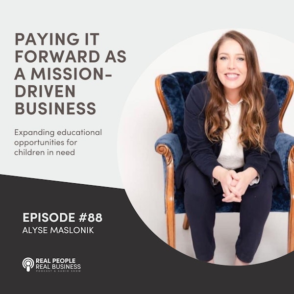 Alyse Maslonik - Paying It Forward as a Mission-Driven Business