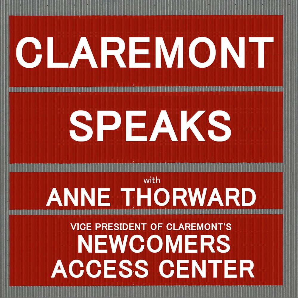 Newly Arrived in Claremont's Community?  How best to become a part of it:  Interview with Anne Thorward, Vice President - Newcomers Access Center