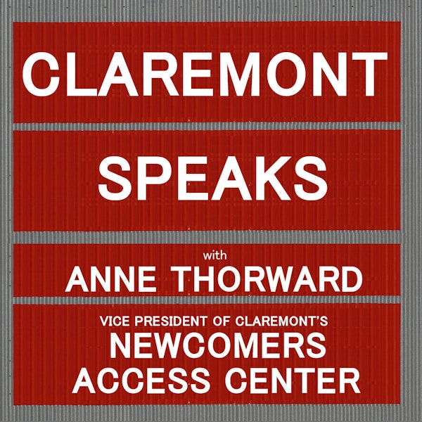 Newly Arrived in Claremont's Community?  How best to become a part of it:  Interview with Anne Thorward, Vice President - Newcomers Access Center
