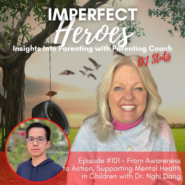Episode 101: From Awareness to Action, Supporting Mental Health in Children with Dr. Nghi Dang