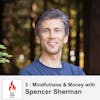 3: Mindfulness and Money with Spencer Sherman