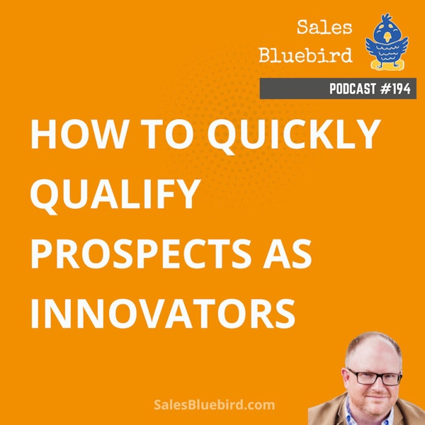 194: How to know if a prospect is an innovator
