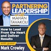 238 How to Lead From the Heart and Deliver Results with Mark C Crowley | Partnering Leadership Global Thought Leader