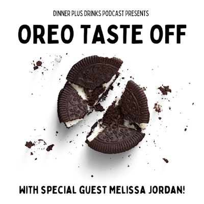 Episode image for Oreo Taste Off with Melissa Jordan - Dinner Plus Drinks #109