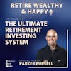 Ep47: The Ultimate Retirement Investing System with Parker Pursell