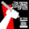 Episode 508 - Herrin Coal Massacre of 1922, The