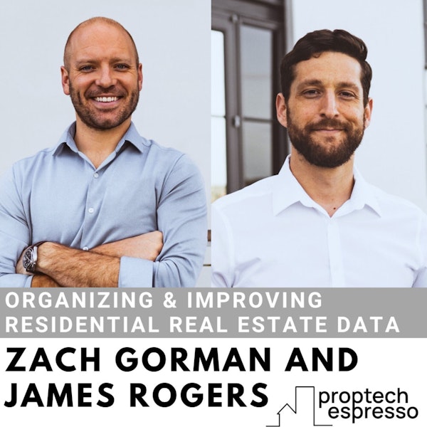 Zach Gorman and James Rogers - Organizing & Improving Residential Real Estate Data