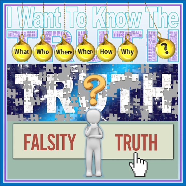 I Want To Know The TRUTH