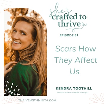 Scars How the Affect Us with Kendra Toothill