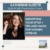 Identifying your style + tips and hacks for women over 40 with stylist Katherine Suzette