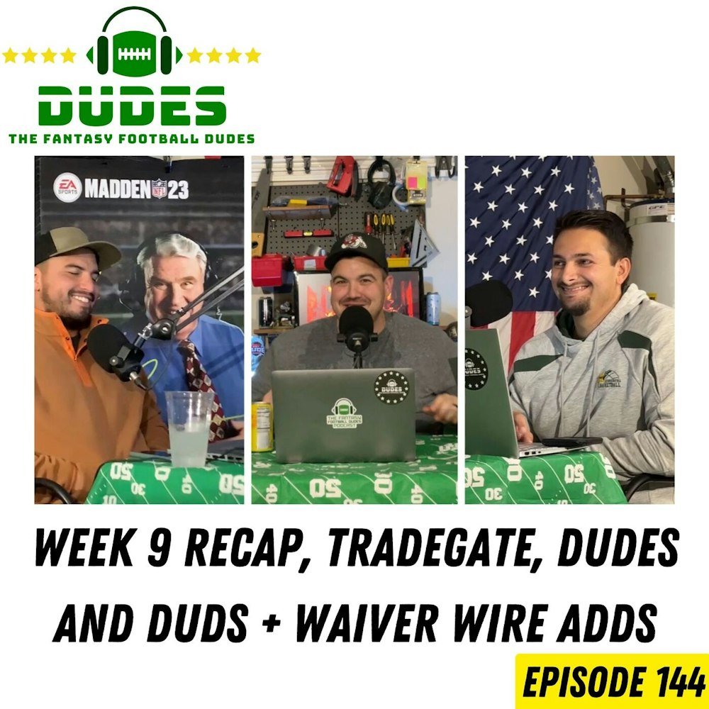 Week 9 Recap, Tradegate + Dudes and Duds, and Waiver Adds