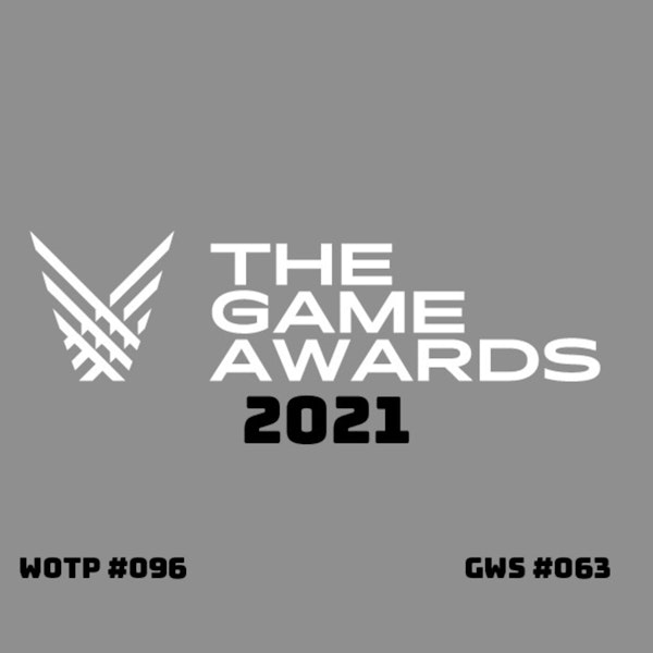 The Game Awards 2021 - GWS#063