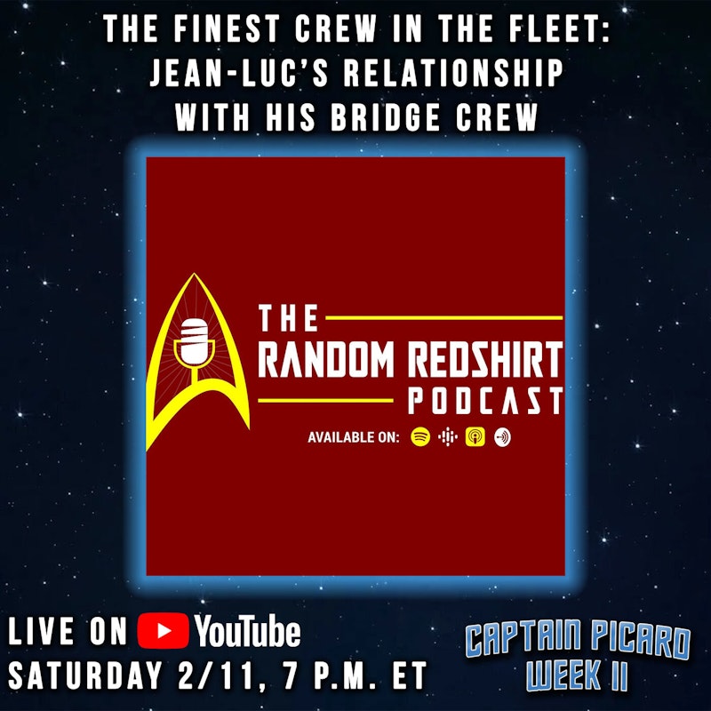The Random Redshirt Podcast - The Finest Crew in the Fleet | Captain Picard Week II