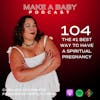 The #1 Best Way To Have A Spiritual Pregnancy