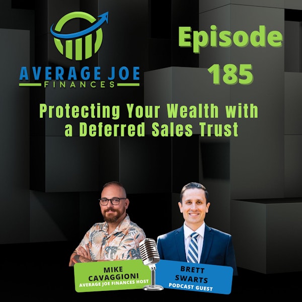 185. Protecting Your Wealth with a Deferred Sales Trust with Brett Swarts