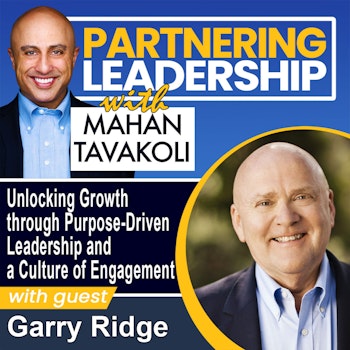 246 Unlocking Growth through Purpose-Driven Leadership and a Culture of Engagement with Garry Ridge, Former CEO & Chairman of WD-40 | Partnering Leadership Global Thought Leader