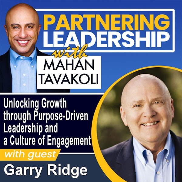 246 Unlocking Growth through Purpose-Driven Leadership and a Culture of Engagement with Garry Ridge, Former CEO & Chairman of WD-40 | Partnering Leadership Global Thought Leader