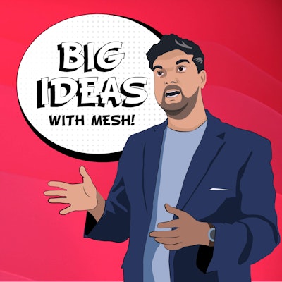 Big Ideas With Mesh!