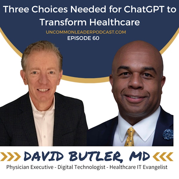 The Future of Healthcare Technology: Navigating the Rise of Chat GPT with Dr. David Butler - Episode 60
