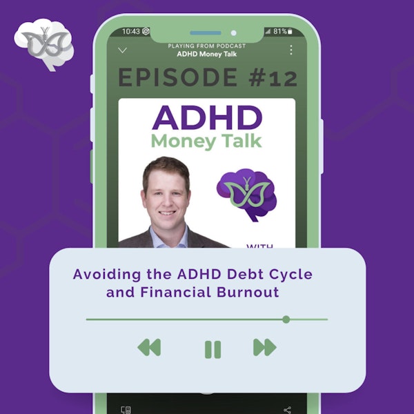 Avoiding the ADHD Debt Cycle and Financial Burnout
