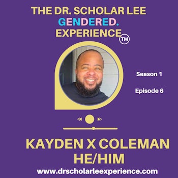 The Dr. Scholar Lee GENDERED. Experience: Kayden X Coleman