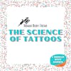 The Science of Tattoos - Human Body Theme