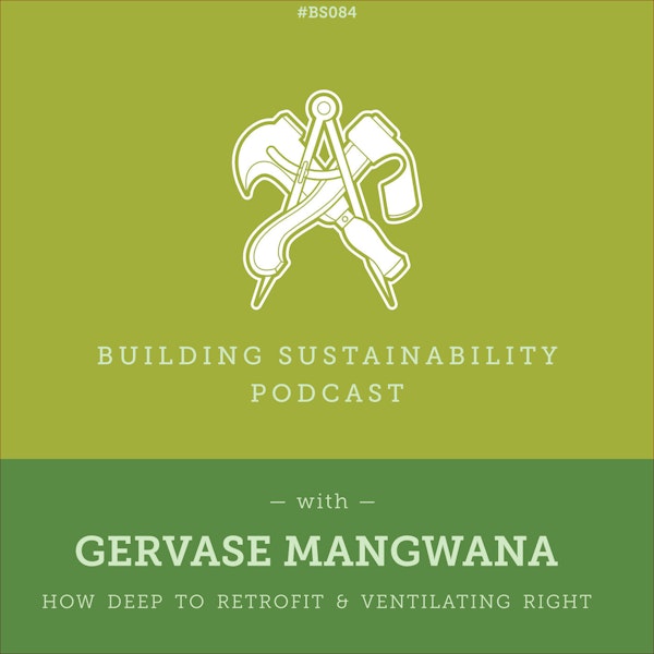 How deep to Retrofit & Ventilating Right - Gervase Mangwana (2/3) - BS084