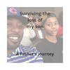 Surviving the Loss of My Son - A Father's Journey