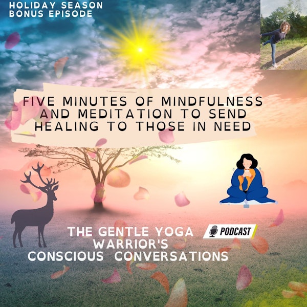 Five Minutes of Mindfulness and Meditation To Send Healing To Those In Need