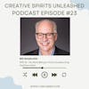 #23 Bill Goldsmith: No More Being a Victim by Assuming Positive Intent