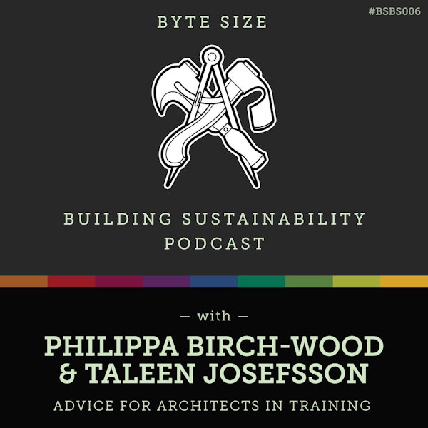 ByteSize - Advice for Architects in Training - Philippa Birch-Wood & Taleen Josefsson - BSBS006