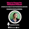 82. Eight people you need in your professional network to unlock your full potential with Prina Shah