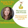Menopause with Friends: Menopausal AF with Lisa Powers Tricomi