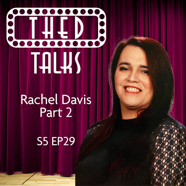 5.29 A Conversation with Rachel Davis Part 2