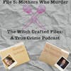 File 5: Mothers Who Murder