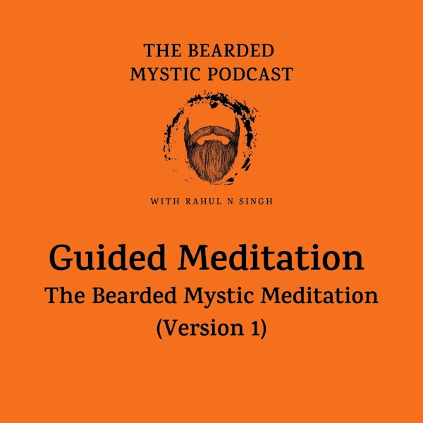 Guided Meditation: The Bearded Mystic Meditation (Version 1)