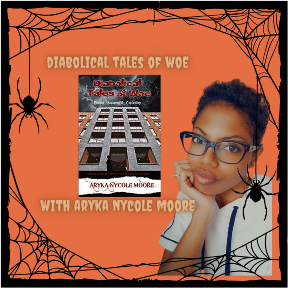 Diabolical Tales of Woe with Aryka Nycole Moore