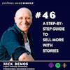 A Step-by-Step Guide to Sell More with Stories with Nick Demos