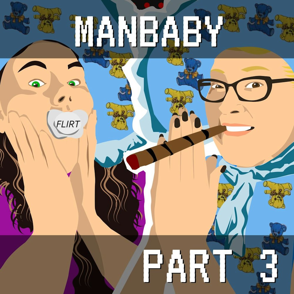 Manbaby Part 3: A Very, Very, Very, Wide Berth