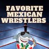 Favorite Mexican Wrestlers