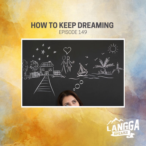 LSP 149: How To Keep Dreaming