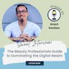 The Beauty Professionals Guide to Dominating the Digital Realm with Grant Kantios