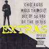 EXTRAS - Episode 513 - Chicago's Mass Transit Decoy Squad of the 1970s