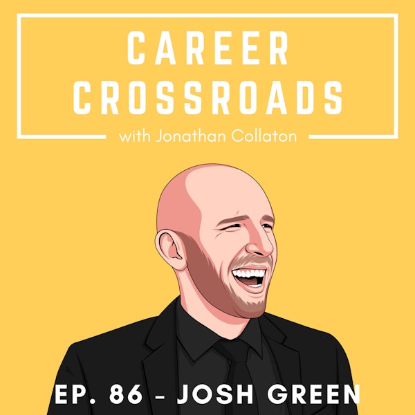 Josh Green – From Acting, to Cookie Dough Connoisseur, to Business Consulting