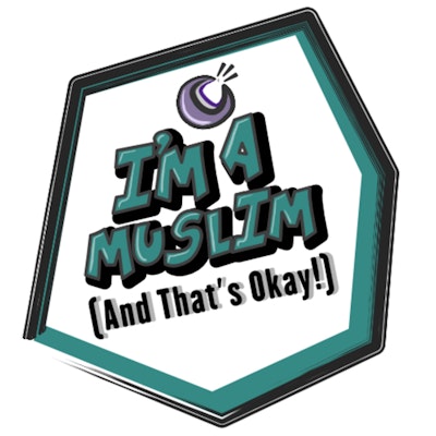 I'm A Muslim (And That's Okay!)
